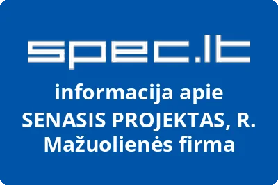 SENASIS PROJEKTAS, R. Mažuolienės firma