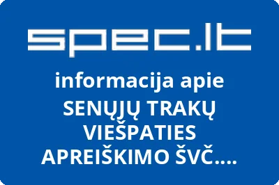 SENŲJŲ TRAKŲ VIEŠPATIES APREIŠKIMO ŠVČ. MERGELEI MARIJAI IR ŠV. BENEDIKTO BAŽNYČIA