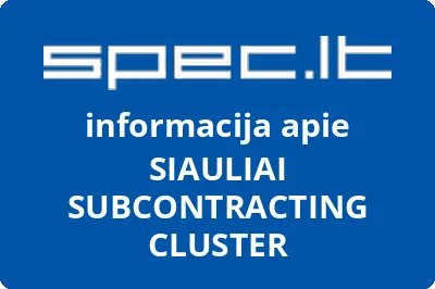 SIAULIAI SUBCONTRACTING CLUSTER