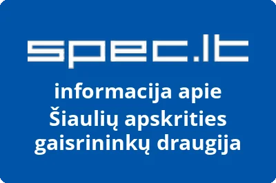 Lietuvos gaisrininkų draugijos Šiaulių apskrities gaisrininkų draugija