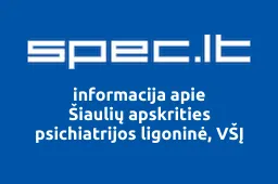 Šiaulių apskrities psichiatrijos ligoninė, VŠĮ | spec.lt