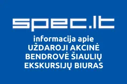 UŽDAROJI AKCINĖ BENDROVĖ ŠIAULIŲ EKSKURSIJŲ BIURAS | spec.lt
