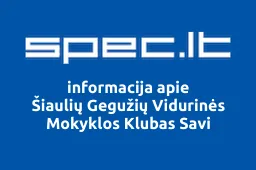 Šiaulių Gegužių Vidurinės Mokyklos Klubas Savi | spec.lt