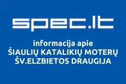 ŠIAULIŲ KATALIKIŲ MOTERŲ ŠV.ELZBIETOS DRAUGIJA | spec.lt