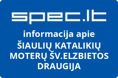 ŠIAULIŲ KATALIKIŲ MOTERŲ ŠV.ELZBIETOS DRAUGIJA