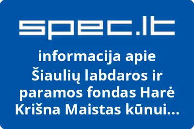 Šiaulių labdaros ir paramos fondas Harė Krišna Maistas kūnui ir sielai