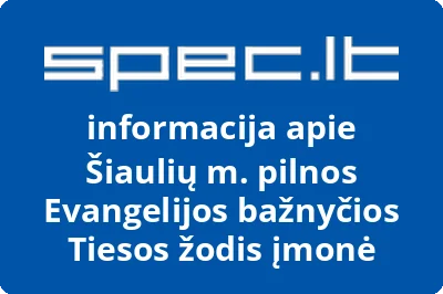 Šiaulių m. pilnos Evangelijos bažnyčios Tiesos žodis įmonė