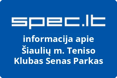 Šiaulių m. teniso klubas Senas parkas
