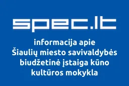 Šiaulių miesto savivaldybės biudžetinė įstaiga kūno kultūros mokykla
