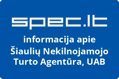 ŠIAULIŲ NEKILNOJAMOJO TURTO AGENTŪRA, UAB