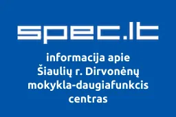 Šiaulių r. Dirvonėnų mokykla-daugiafunkcis centras