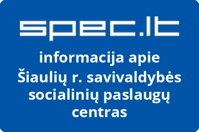ŠIAULIŲ RAJONO SAVIVALDYBĖS SOCIALINIŲ PASLAUGŲ CENTRAS