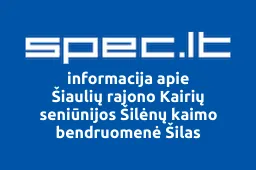 Šiaulių rajono Kairių seniūnijos Šilėnų kaimo bendruomenė Šilas | spec.lt