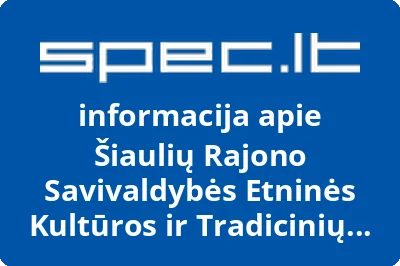 Šiaulių Rajono Savivaldybės Etninės Kultūros ir Tradicinių Amatų Centras | spec.lt