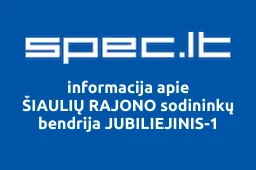 ŠIAULIŲ RAJONO sodininkų bendrija JUBILIEJINIS-1 | spec.lt