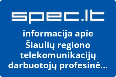 Šiaulių regiono telekomunikacijų darbuotojų profesinė sąjunga