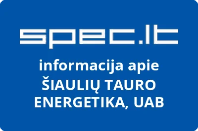 UŽDAROJI AKCINĖ BENDROVĖ ŠIAULIŲ TAURO ENERGETIKA