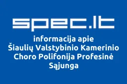 Šiaulių Valstybinio Kamerinio Choro Polifonija Profesinė Sąjunga | spec.lt