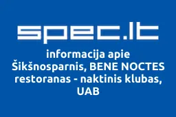 Šikšnosparnis, BENE NOCTES restoranas - naktinis klubas, UAB | spec.lt