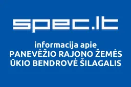 PANEVĖŽIO RAJONO ŽEMĖS ŪKIO BENDROVĖ ŠILAGALIS | spec.lt