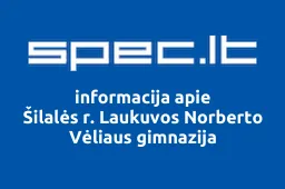 Šilalės r. Laukuvos Norberto Vėliaus gimnazija | spec.lt