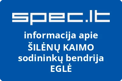 ŠILĖNŲ KAIMO sodininkų bendrija EGLĖ