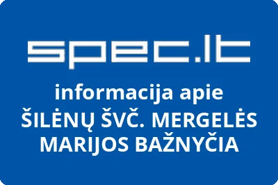 ŠILĖNŲ ŠVČ. MERGELĖS MARIJOS BAŽNYČIA