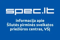 Šilutės pirminės sveikatos priežiūros centras, VŠĮ | spec.lt