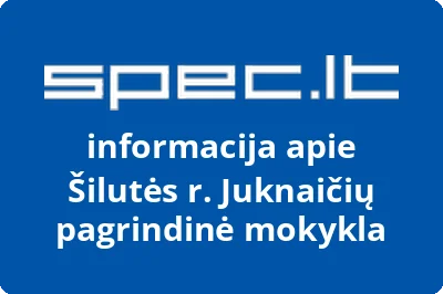 Šilutės r. Juknaičių pagrindinė mokykla