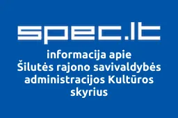 Šilutės rajono savivaldybės administracijos Kultūros skyrius | spec.lt