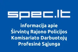 Širvintų Rajono Policijos Komisariato Darbuotojų Profesinė Sąjunga