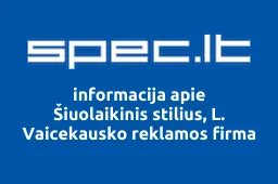 Šiuolaikinis stilius, L. Vaicekausko reklamos firma | spec.lt