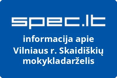 Vilniaus r. Skaidiškių mokykladarželis