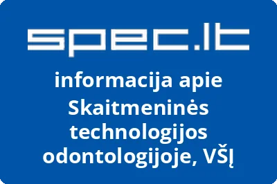 Skaitmeninės technologijos odontologijoje, VŠĮ