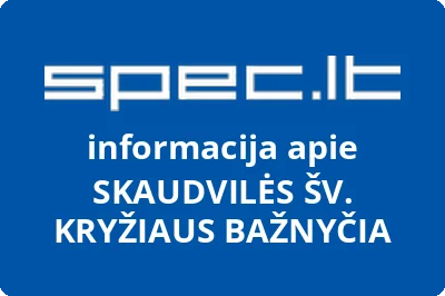 SKAUDVILĖS ŠV. KRYŽIAUS BAŽNYČIA