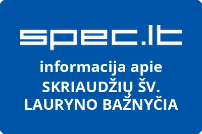 SKRIAUDŽIŲ ŠV. LAURYNO BAŽNYČIA