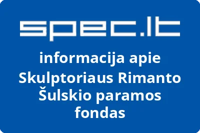 Skulptoriaus Rimanto Šulskio paramos fondas