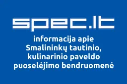 Smalininkų tautinio, kulinarinio paveldo puoselėjimo bendruomenė | spec.lt