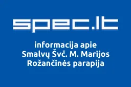 Smalvų Švč. M. Marijos Rožančinės parapija | spec.lt