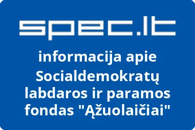 Socialdemokratų labdaros ir paramos fondas Ąžuolaičiai | spec.lt