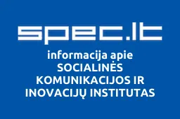 SOCIALINĖS KOMUNIKACIJOS IR INOVACIJŲ INSTITUTAS | spec.lt
