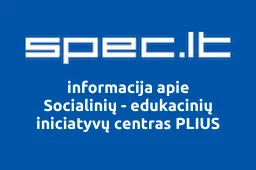 Socialinių - edukacinių iniciatyvų centras PLIUS | spec.lt