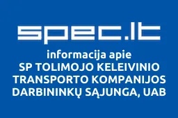 SP TOLIMOJO KELEIVINIO TRANSPORTO KOMPANIJOS DARBININKŲ SĄJUNGA, UAB | spec.lt