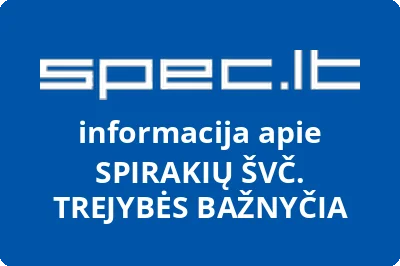 SPIRAKIŲ ŠVČ. TREJYBĖS BAŽNYČIA