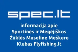 Sportinės ir Mėgėjiškos Žūklės Museline Meškere Klubas Flyfishing.lt