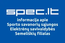 Sporto savanorių sąjungos Elektrėnų savivaldybės Semeliškių filialas | spec.lt