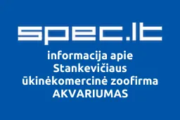 Stankevičiaus ūkinėkomercinė zoofirma AKVARIUMAS | spec.lt