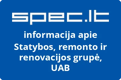 Statybos, remonto ir renovacijos grupė, UAB