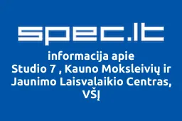 Studio 7 , Kauno Moksleivių ir Jaunimo Laisvalaikio Centras, VŠĮ | spec.lt