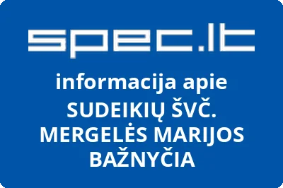 SUDEIKIŲ ŠVČ. MERGELĖS MARIJOS BAŽNYČIA